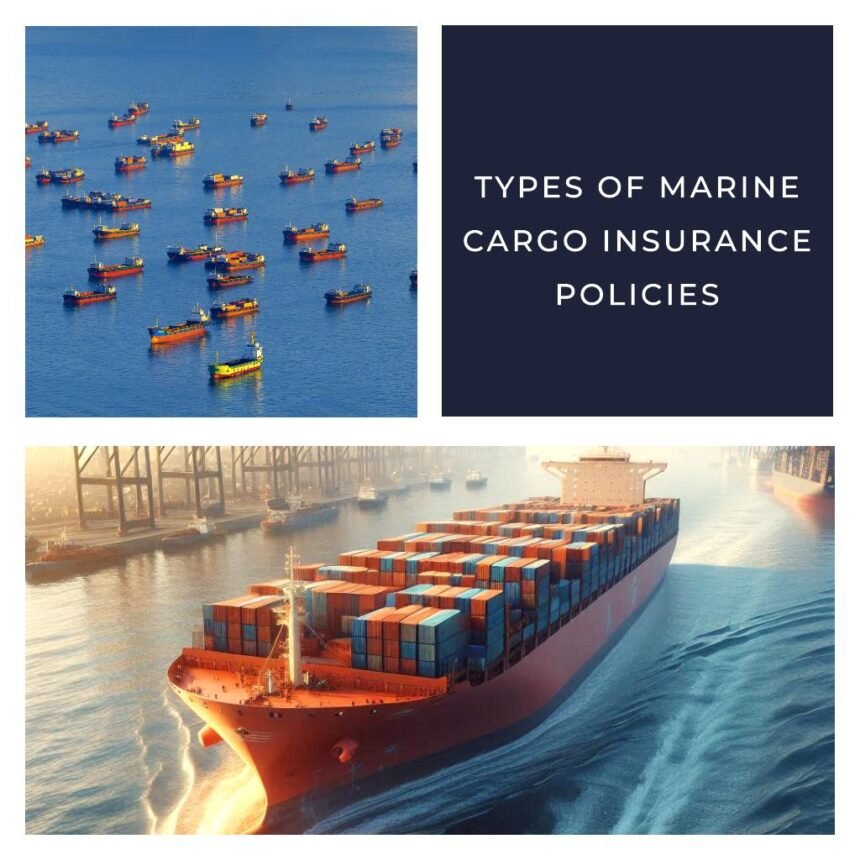 Types of marine cargo insurance policies